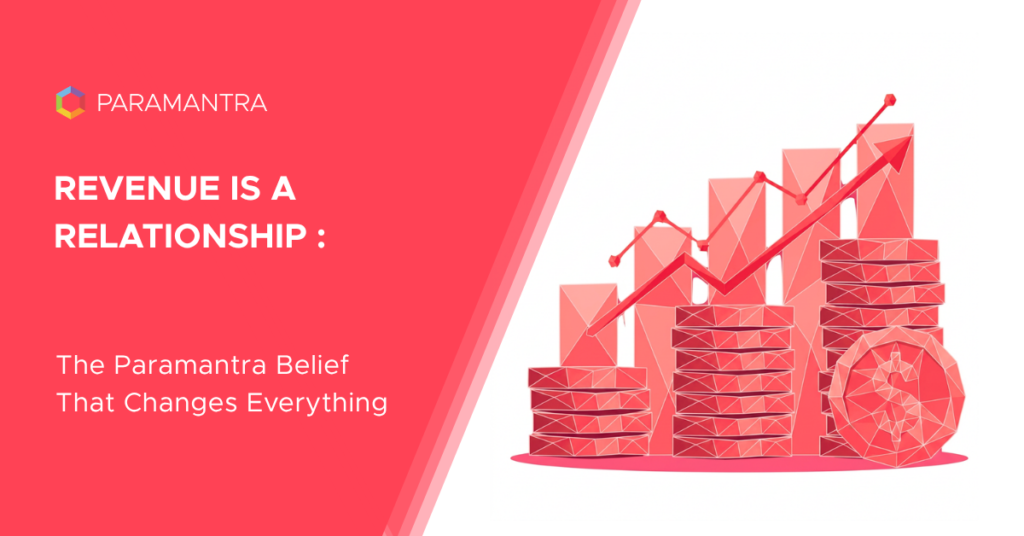 Revenue Is a Relationship The Paramantra Belief That Changes Everything