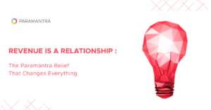 Revenue Is a Relationship The Paramantra Belief That Changes Everything